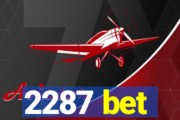 2287 bet